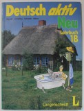 DEUTSCH AKTIV , NEU LEHRBUCH 1B von NEUNER ...WILMS , 1987, PREZINTA INSEMNARI