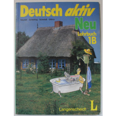 DEUTSCH AKTIV , NEU LEHRBUCH 1B von NEUNER ...WILMS , 1987, PREZINTA INSEMNARI