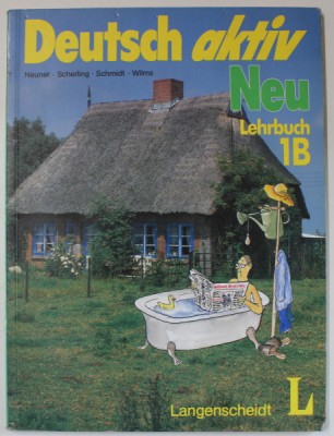 DEUTSCH AKTIV , NEU LEHRBUCH 1B von NEUNER ...WILMS , 1987, PREZINTA INSEMNARI foto