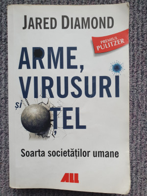 Arme, virusuri si otel. Soarta societatilor umane, Jared Diamond, 2019, 494 pag foto