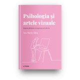 Descopera psihologia. Psihologia si artele vizuale. Starea de bine si expresia artistica, Ana Maria Ullan