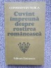 Cuvânt împreună despre rostirea românească - Constantin Noica, 328 pag, stare fb, 1987