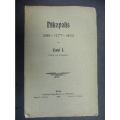 NIKOPOLIS 1396- 1877-1902 VON CARL I -1905