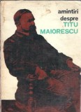 Amintiri despre Titu Maiorescu - Editura Junimea 1973, 216 pagini | Literatura Romana, Eseistica, Memorii, Biografii, Critica Literara