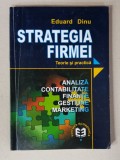 STRATEGIA FIRMEI - TEORIE SI PRACTICA de EDUARD DINU , 2000