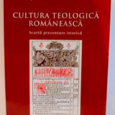 CULTURA TEOLOGICA ROMANEASCA , SCURTA PREZENTARE ISTORICA de MIRCEA PACURARIU , 2011