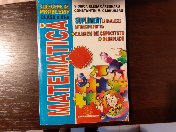 MATEMATICA, CULEGERE DE PROBLEME CLASA A VI-A, SUPLIMENT LA MANUALELE CARBUNARU