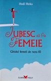 Iubesc sa fiu femeie. Ghidul femeii de nota 10 - 2014 - Hedi Hoka ($W192)