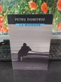 Petru Dumitriu, La moisson, La Table Ronde, Paris 1989, 101