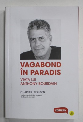 VAGABOND IN PARADIS , VIATA LUI ANTHONY BOURDAIN de CHARLES LEERHSEN , 2023 * MICI DEFECTE foto