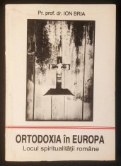 ✝ rara ORTODOXIA in EUROPA. LOCUL SPIRITUALITATII ROMANESTI Preot prof. dr. Ion Bria 239 pag, Binecuvantare IPS DANIEL 1995 Iasi Mitropolia Moldovei..