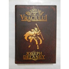 BLESTEMUL VRACIULUI - JOSEPH DELANEY
