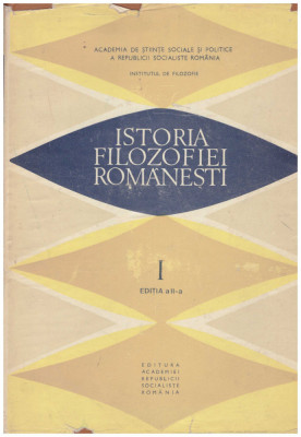 Dumitru Ghise, Nicolae Gogoneata - Istoria filozofiei romanesti vol. I - Editia a II-a - 120186 foto