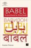 Babel. In jurul lumii in 20 de limbi | Gaston Dorren