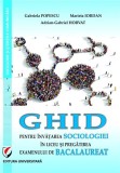 Ghid pentru invatarea sociologiei in liceu si pregatirea examenului de Bacalaureat - Gabriela Popescu - Editura Universitara