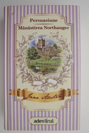 Persuasiune. Manastirea Northanger &ndash; Jane Austen