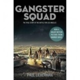 Gangster Squad - The True Story of the Battle for Los Angeles - Eric Van Lustbader