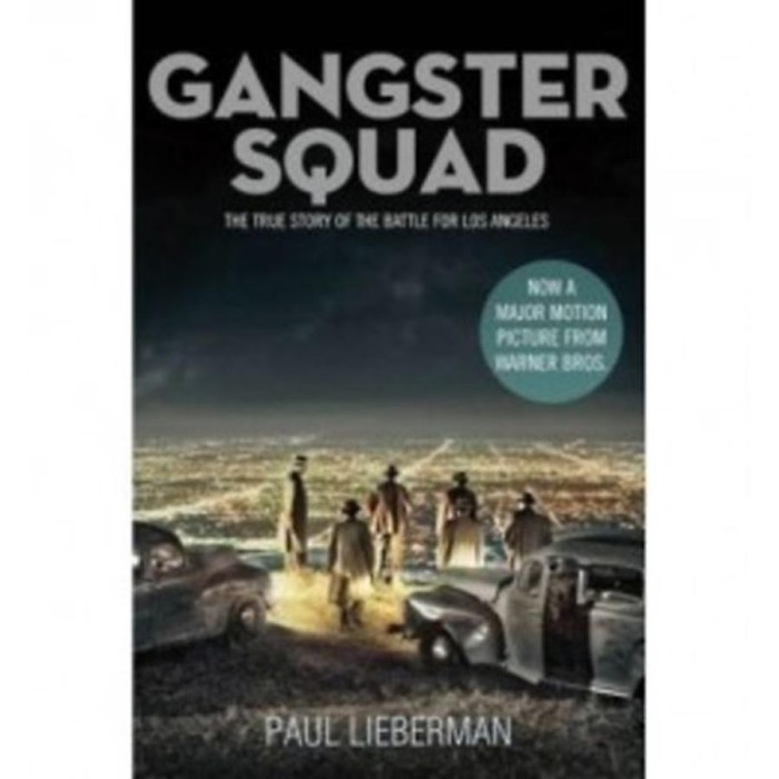 Gangster Squad - The True Story of the Battle for Los Angeles - Eric Van Lustbader