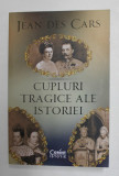 Cupluri tragice ale istoriei - Jean des Cars