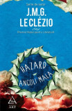 Hazard | Angoli Mala - Paperback brosat - Jean-Marie Gustave Le Cl&eacute;zio - Art