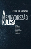 A Mennyorsz&Atilde;&iexcl;g kulcsa - Avagy az emberek okul&Atilde;&iexcl;s&Atilde;&iexcl;ra &Atilde;&copy;s int&Atilde;&copy;s&Atilde;&copy;re &Atilde;&para;sszegy&Aring;&plusmn;jt&Atilde;&para;tt bibliai t&Atilde;&para;rt&Atilde;&copy;netek - Leszek Kolakowski