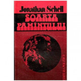 Jonathan Schell - Soarta pamantului - 101984