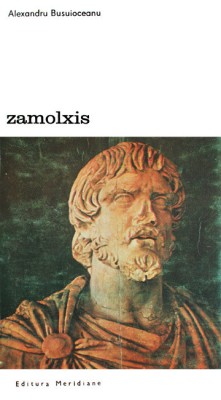 Al. Busuioceanu - Zamolxis sau Mitul dacic in istoria si legendele spaniole foto
