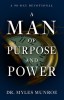 A Man of Purpose and Power: A 90 Day Devotional