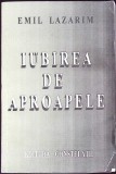 Iubirea de Aproapele - Emil Lazarim, Crestinism, Constelatii, 1998, 306 pagini