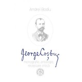 George Cosbuc. Monografie, antologie, receptare critica - Andrei Bodiu