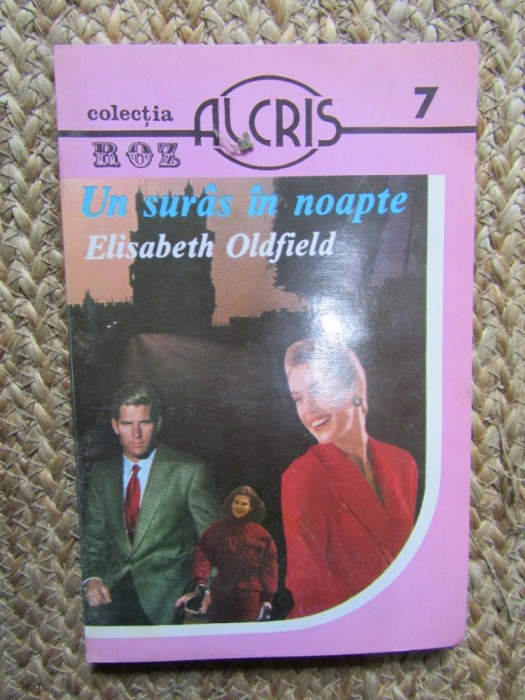 Un suras in noapte - Elisabeth Oldfield - Roman de dragoste