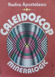 Caleidoscop Mineralogic - Rodica Apostolescu, Editura Tehnica, 1987, Carte Geografie, Limba Romana