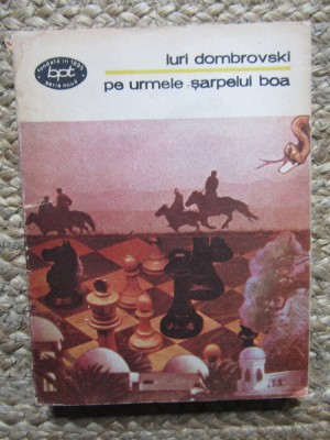 Iuri Dombrovski - Pe urmele sarpelui Boa foto