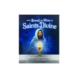 From Bread and Wine to Saints Divine