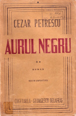 Aurul negru Cezar Petrescu editie definitiva Cugetarea 1947 foto