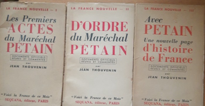 CARTE ~ ACTE SI DOCUMENTE ALE MARESALULUI PETAIN: 3 VOL - JEAN THOUVENIN, 1940