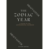 Zodiac Year: A Stargazer's Guide To The Astrological Calendar