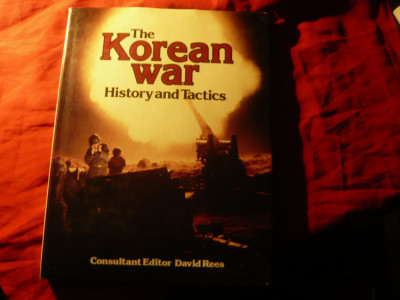 Album Istoric - David Rees - Razboiul Coreean -Istorie si Tactici -Ed.1984 ,127p foto