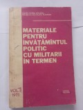 Carte materiale pentru inavatamintul politic cu militari in termen vol 2 1971