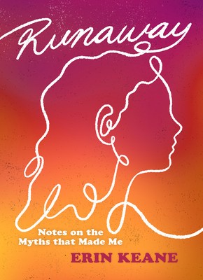 Runaway: Notes on the Myths That Made Me