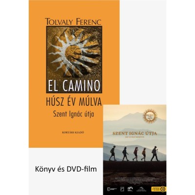 El Camino - h&amp;uacute;sz &amp;eacute;v m&amp;uacute;lva - Szent Ign&amp;aacute;c &amp;uacute;tja (k&amp;ouml;nyv + DVD) - Tolvaly Ferenc foto
