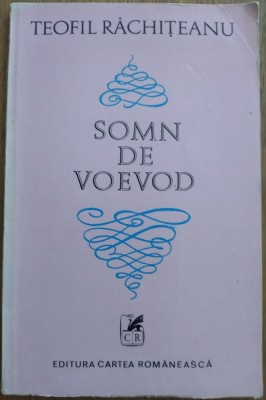 TEOFIL RACHITEANU - SOMN DE VOIEVOD (VERSURI, editia princeps - 1980) [doua pagini cu pete] foto