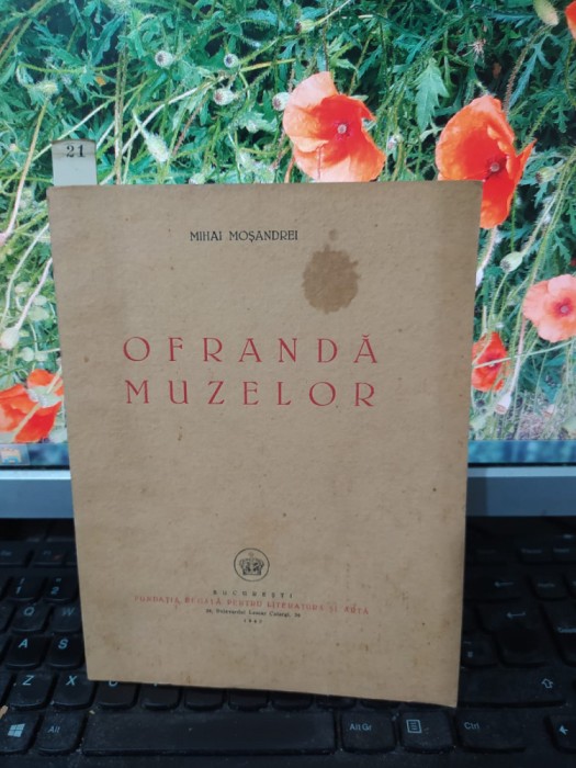 Mihai Moșandrei, Ofranda Muzelor, exemplarul numerotat 21, București 1940, 177