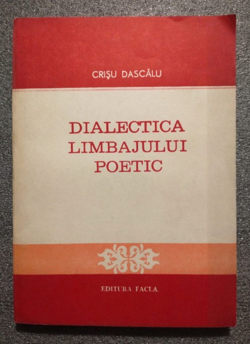 Crișu Dascălu - Dialectica limbajului poetic