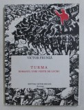 TURMA , ROMANUL UNEI VIZITE DE LUCRU de VICTOR FRUNZA , 1992