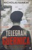 TELEGRAM FROM GUERNICA-NICHOLAS RANKIN-320012