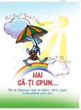 Hai sa-ti spun... Ce? Cine? Unde? Cand? Cum? De ce?/Ala Bujor, Cristina Duca