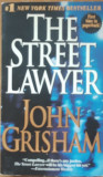 THE STREET LAWYER - JOHN GRISHAM - limba engleza* beletristica