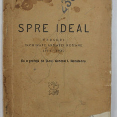 SPRE IDEAL. VERSURI INCHINATE ARMATEI ROMANE 1914-1920 de VASILE DRAGUSANU 1928 *PREZINTA URME DE UZURA