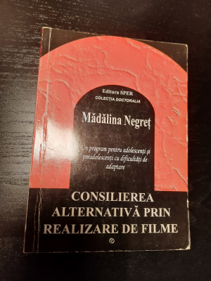 Madalina Negret - Consilierea Alternativa Prin Realizarea De Filme foto